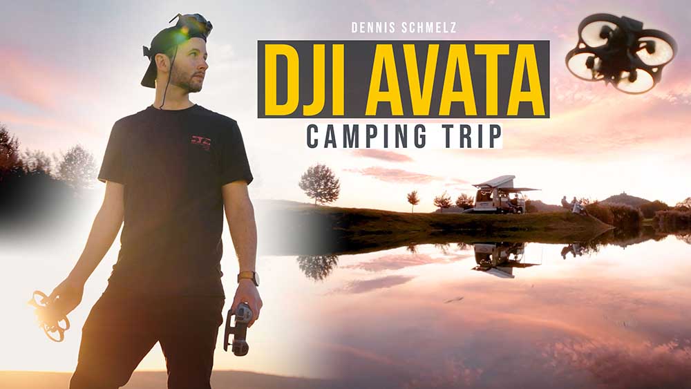 DJI Avata Camping Trip - The FPV Game Changer Drone Dennis Schmelz
